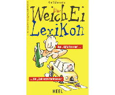 Das Weichei Lexikon: Von Abfalltrenner ... bis Zebrastreifenbremser