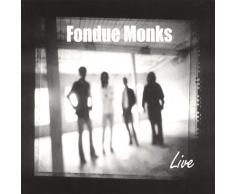 Fondue Monks Live