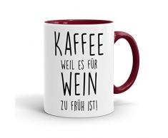 True Statements Lustige Tasse Kaffee weil es für Wein zu früh ist - originelles Geschenk, inner bordeaux