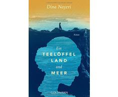 Ein Teelöffel Land und Meer: Roman