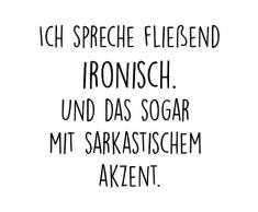 Tasse mit Spruch - Ich spreche fließend ironisch und das sogar mit sarkastischem Akzent - beidseitig Bedruckt - Teetasse - Kaffeetasse - lustig - Arbeit - Büro - Chef