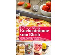 Kuchenträume vom Blech: Die besten Rezepte - Das kinderleichte Backbuch: Blechkuchen und -torten backen – Lieblingsrezepte mit Genussgarantie (Backen - die besten Rezepte 41)