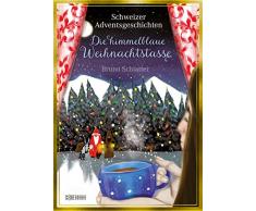 Die himmelblaue Weihnachtstasse: Schweizer Adventsgeschichten