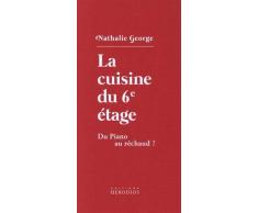 La Cuisine du 6e étage - Du piano au réchaud