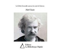 La Célèbre Grenouille sauteuse du comté de Calaveras (French Edition)