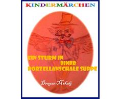 Ein Sturm in einer Porzellanschale Suppe (Die magische Welt der Märchen 2)