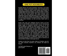 One Pot Kochbuch: Das große Eintopf Rezeptbuch mit über 100 leckeren Rezepten - schnell & gesund kochen Inkl. Gerichte für Kinder, Pasta & Nudeln selber machen, Low Carb, glutenfrei, Topf Meals