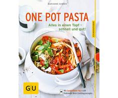 One Pot Pasta: Alles in einen Topf – schnell und gut! (GU KüchenRatgeber)