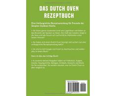 Dutch Oven Rezeptbuch: 123 Dutch Oven Rezepte für Freunde der Outdoor Küche. Das Black Pot Kochbuch für Camping, Lagerfeuer oder Zuhause.