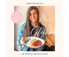 Vegan Kochbuch & Backbuch: Mix dein Glück! - 66 einfache Rezepte für Blender & Standmixer | Leckeres veganes & vegetarisches Essen | Low Carb, Bowls, Meal Prep, Smoothies, Dessert, Dips & Gebäck