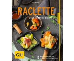 Raclette: Das brutzelt so schön (GU KüchenRatgeber)