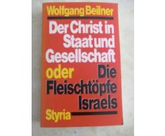 Der Christ in Staat und Gesellschaft oder Die Fleischtöpfe Israels