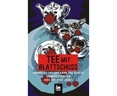 Tee mit Blattschuss: Kriminelles zwischen Kanne und Kluntje