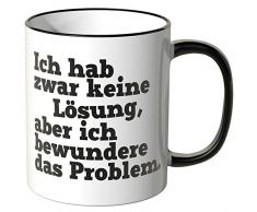 Wandkings® Tasse, Spruch Ich hab zwar keine Lösung ... - SCHWARZ