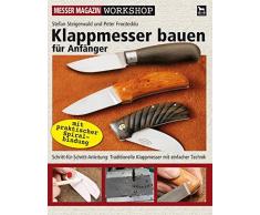 Klappmesser bauen für Anfänger: Schritt-für-Schritt-Anleitung: Traditionelle Klappmesser mit einfacher Technik (Messer Magazin Workshop)