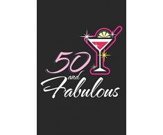50 and Fabulous: 50. Geburtstag Geschenkidee Fabelhaftes Martini-Glas Notizbuch liniert DIN A5 - 120 Seiten für Notizen, Zeichnungen, Formeln | Organizer Schreibheft Planer Tagebuch