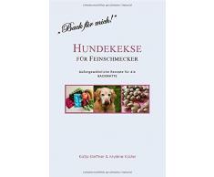 Hundekekse für Feinschmecker - Außergewöhnliche Rezepte für die BACKMATTE: gesund - ausgefallen - glutenfrei - gelingsicher