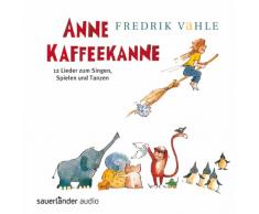Anne Kaffeekanne: 12 Lieder zum Singen, Spielen und Tanzen