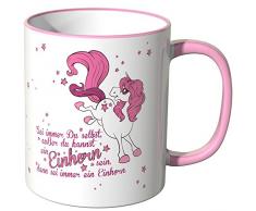 Wandkings Tasse, Spruch: Sei immer Du selbst, außer du kannst ein Einhorn sein, dann ... - ROSA