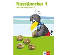 Der Nussknacker / Schülerbuch 1. Schuljahr: Ausgabe für Schleswig-Holstein, Hamburg, Niedersachsen, Bremen, Nordrhein-Westfalen,... / Ausgabe für ... Bremen, Nordrhein-Westfalen,...