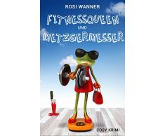 Fitnessqueen und Metzgermesser: Krimi- und Familienkomödie (Luise 4)