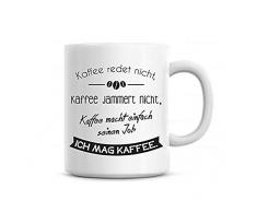Lustige Tasse mit Spruch Kaffee redet nicht. Die Kaffeetasse als witzige Geschenkidee für alle Kaffeeliebhaber