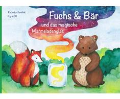 Fuchs und Bär: und das magische Marmeladenglas