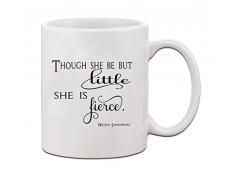 Maureen52Dorothy Though She Be But Little She Is Fierce Keramiktasse, 325 ml, Geschenk für Männer und Frauen