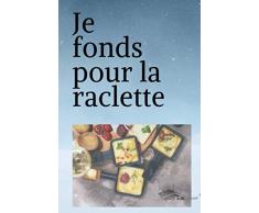 Je fonds pour la raclette: Carnet de notes humoristique| 150 pages lignées - Format 15,24 x 22,86 cm | Cadeau drôle et original à offrir