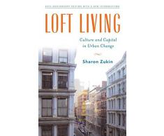 Loft Living: Culture and Capital in Urban Change 25th Anniversary Edi edition by Zukin, Sharon (2014) Paperback