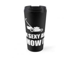 Sexy und ich mähen es Rasenmäher lustig Thermosbecher