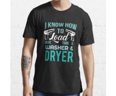Ich weiß, wie man mehr als eine Waschmaschine und Trocknergewehr lädt Essential T-Shirt