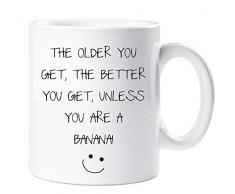 60 Second Makeover Limited 60SECMUG404 Older The Better Get Unless You Are A Banana Sarcasm Sacrastic Friend Geschenk Tasse Geburtstag Weihnachten, keramik, weiß