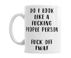 Gift Original Lustige Tasse mit Aufschrift „Do I Look Like A F*cking People Person“, Geschenkidee für Kaffee und Tee