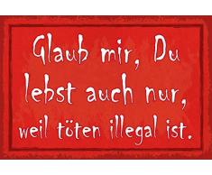 Schatzmix Spruch du lebst auch nur, Weil töten illegal ist 20x30 cm Deko Blechschild, Blech, Mehrfarbig