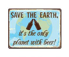 Bierschild ~ Save The Earth, Its The Only Planet with Beer ~ 22,9 x 30,5 cm 24 Gauge Stahl ~ Bar Zubehör & Wanddekoration ~ USA Made ~ Vintage Used-Look