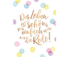 Grafik Werkstatt Poster mit Spruch |Wand-Bild | |Wand-Deko | Print | Das Leben ist schön