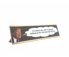 Aahs Engraving AAHS Gravur Donald Trump Zitate Neuheit Stil Schreibtisch Sign Ive Always Won, and Im Going to Continue to Win