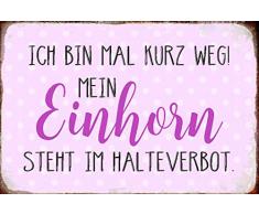Ich Bin mal kurz Weg! Mein Einhorn Steht in Halteverbot. Funny Parking Wanddeko Sprüche Blechschild, 20x30 cm tin Sign
