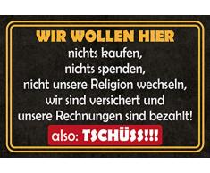 Schatzmix Wir wollen Hier Nichts kaufen, Nichts Spenden, Nicht unsere Religion wechseln, wir sind versichert und .Also: Tschüss!!! Funny Haus - Tür Wanddeko Sprüche Blechschild, 20x30 cm tin Sign