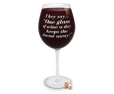 BigMouth Inc Riesiges Weinglas mit AufschriftThey Say. One glass of wine a day keeps the doctor away!