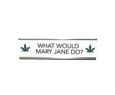 Aahs Engraving Aahs Gravur Neuheit Schreibtisch Zeichen, Stoner Edition, 20,3 x 6,3 cm What Would Mary Jane Do?