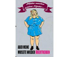 Schatzmix Spruch Mütter Machen schöne Kinder, Aber Meine 20x30 Deko tin Sign Blechschild, Blech, Mehrfarbig, 20x30 cm