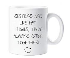 60 Second Makeover Limited 60SECMUG386 Sisters Are Like Fat Thighs They Always Stick Together Tasse Sarcasm Sacrastic Friend Geschenk Geburtstag Weihnachten, keramik, weiß