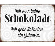 Ich Esse Keine Schokolade…ich gebe Kalorien EIN zuhause…Spruch blechschild