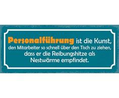 Schatzmix Spruch Personalführung ist die Kunst, den Mitarbeiter so schnell über den Tisch zu ziehen, DASS er die Reibungshitze Metallschild 27x10 Deko tin Sign Blechschild, Blech, mehrfarbig, 27x10 cm