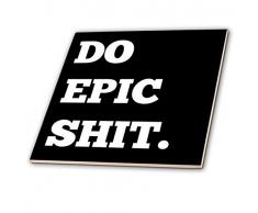 3dRose Do Epic Shit, Weiß Buchstaben auf einem schwarzen Hintergrund – Keramik Fliesen, 4-Zoll (CT 220132 _ 1)