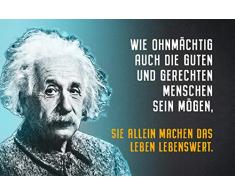 Zitat: Wie ohnmÃ¤chtig auch die Guten und gerechten Menschen Sein mÃ¶gen, Sie allein Machen das Leben lebenswert. Albert Einstein Funny tin Sign SprÃ¼che Blechschild, 20x30 cm Wanddeko
