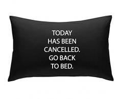schwarz Today wurde abgesagt Go Back im Bett NEUHEIT Kissenbezug Kissenbezug Geschenk lustiges Geschenk Teenager