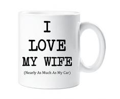 60 Second Makeover Limited 60SECMUG419 Tasse mit Aufschrift „60 Second Makeover I Love Wife Nearly Much As My Car“, Geschenk für Ehemann, Valentinstag, Weihnachten, keramik, weiß